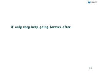 if only they keep going forever after 