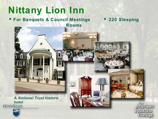 A  National Trust  historic  hotel •   For Banquets & Council Meetings  •  220 Sleeping Rooms Nittany Lion Inn   