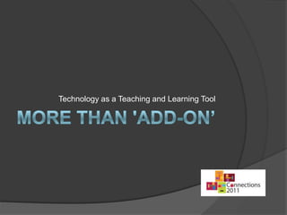 Technology as a Teaching and Learning Tool
 