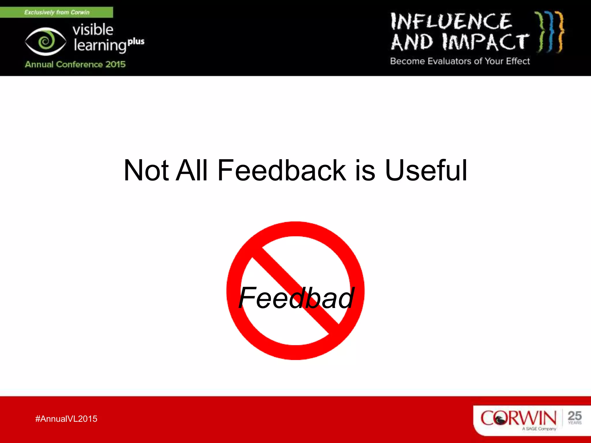 Not All Feedback is Useful
Feedbad
#AnnualVL2015
 