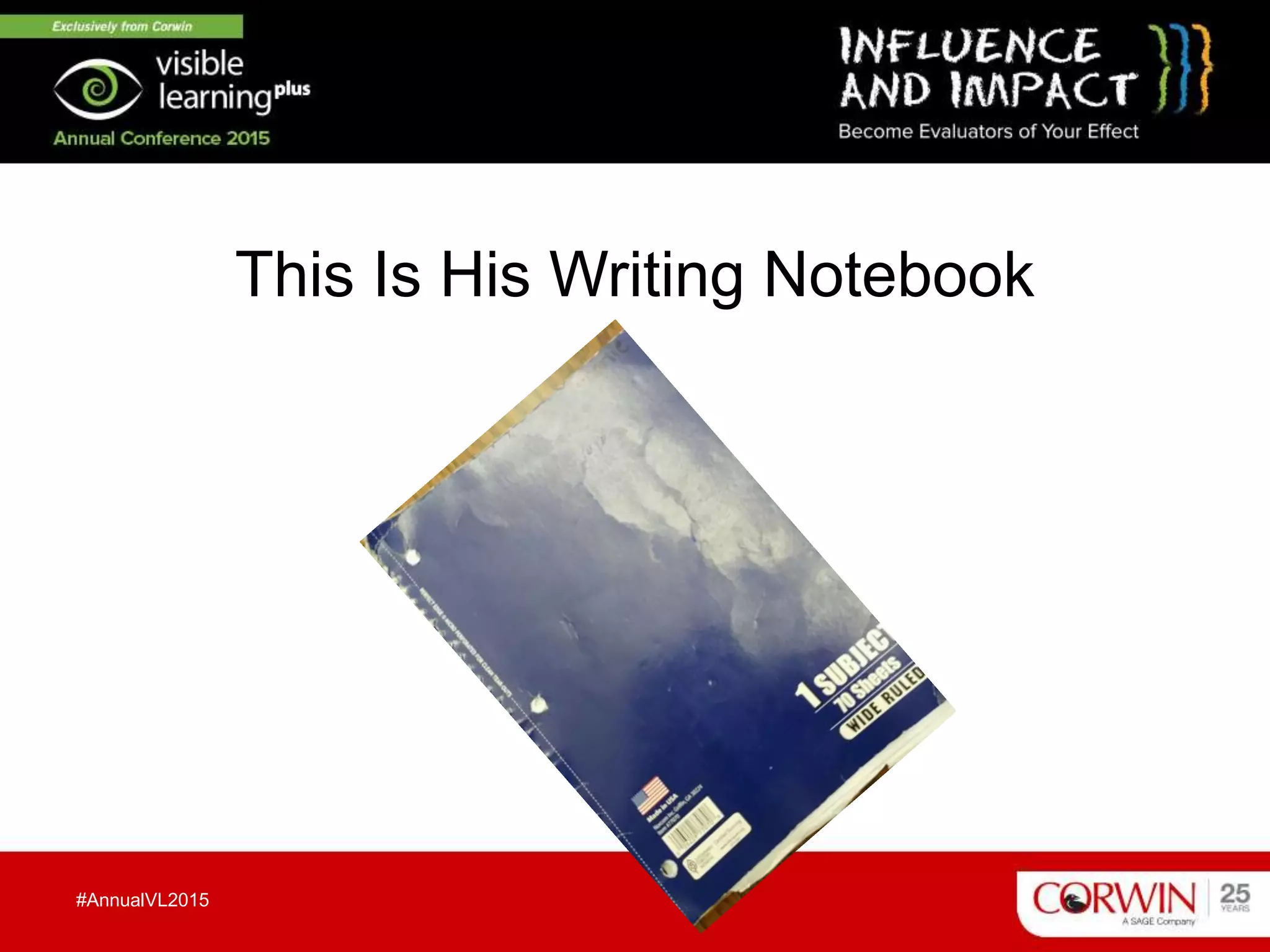 This Is His Writing Notebook
#AnnualVL2015
 