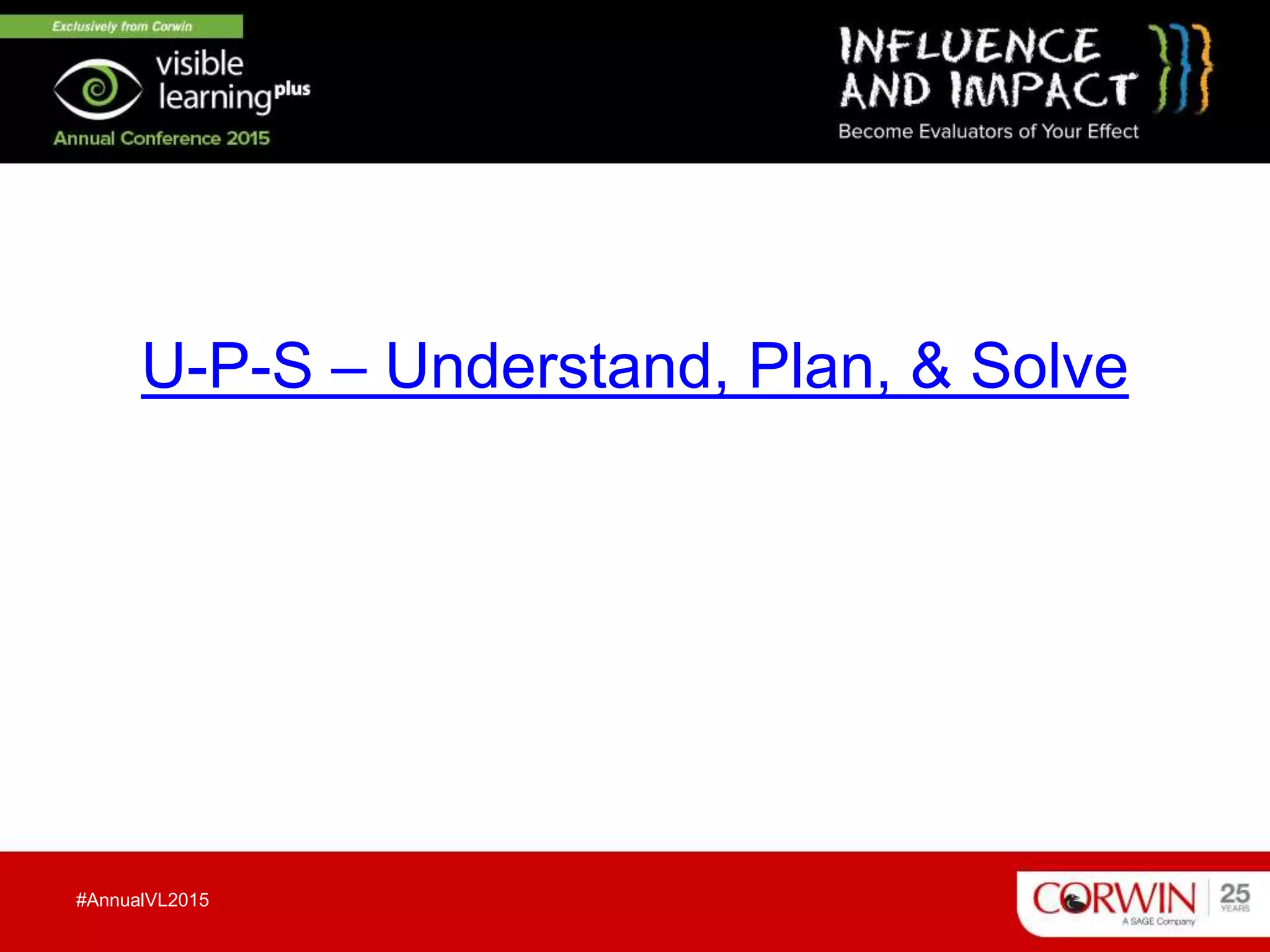 U-P-S – Understand, Plan, & Solve
#AnnualVL2015
 