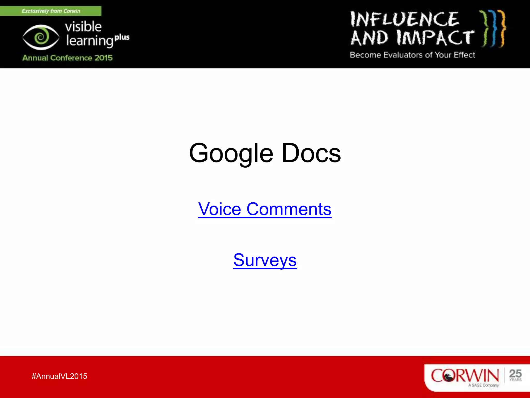 Google Docs
Voice Comments
Surveys
#AnnualVL2015
 