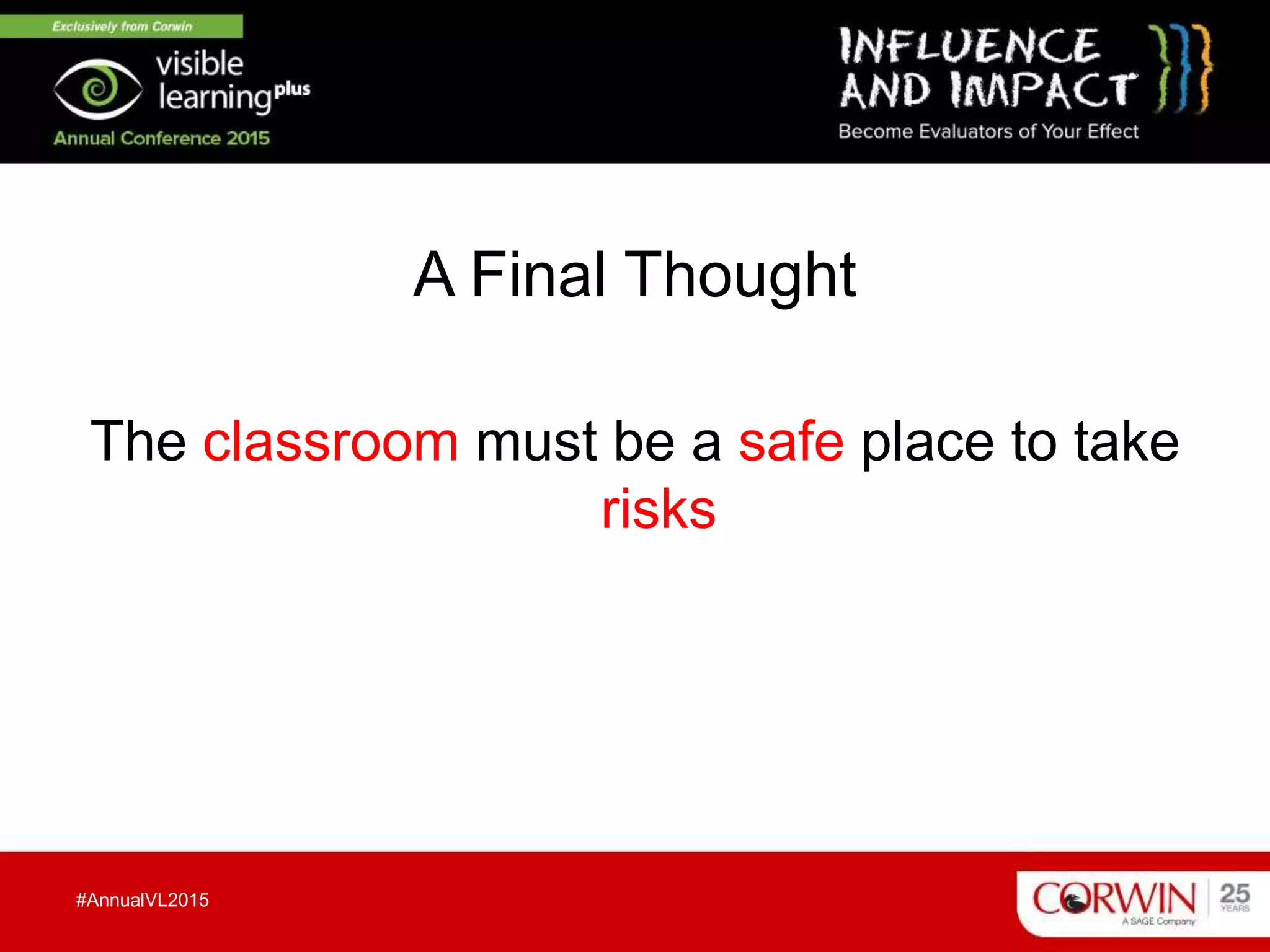 A Final Thought
The classroom must be a safe place to take
risks
#AnnualVL2015
 