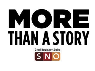 MORE 
THAN A STORY 
School Newspapers Online 
 