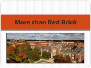 More than Red Brick
 