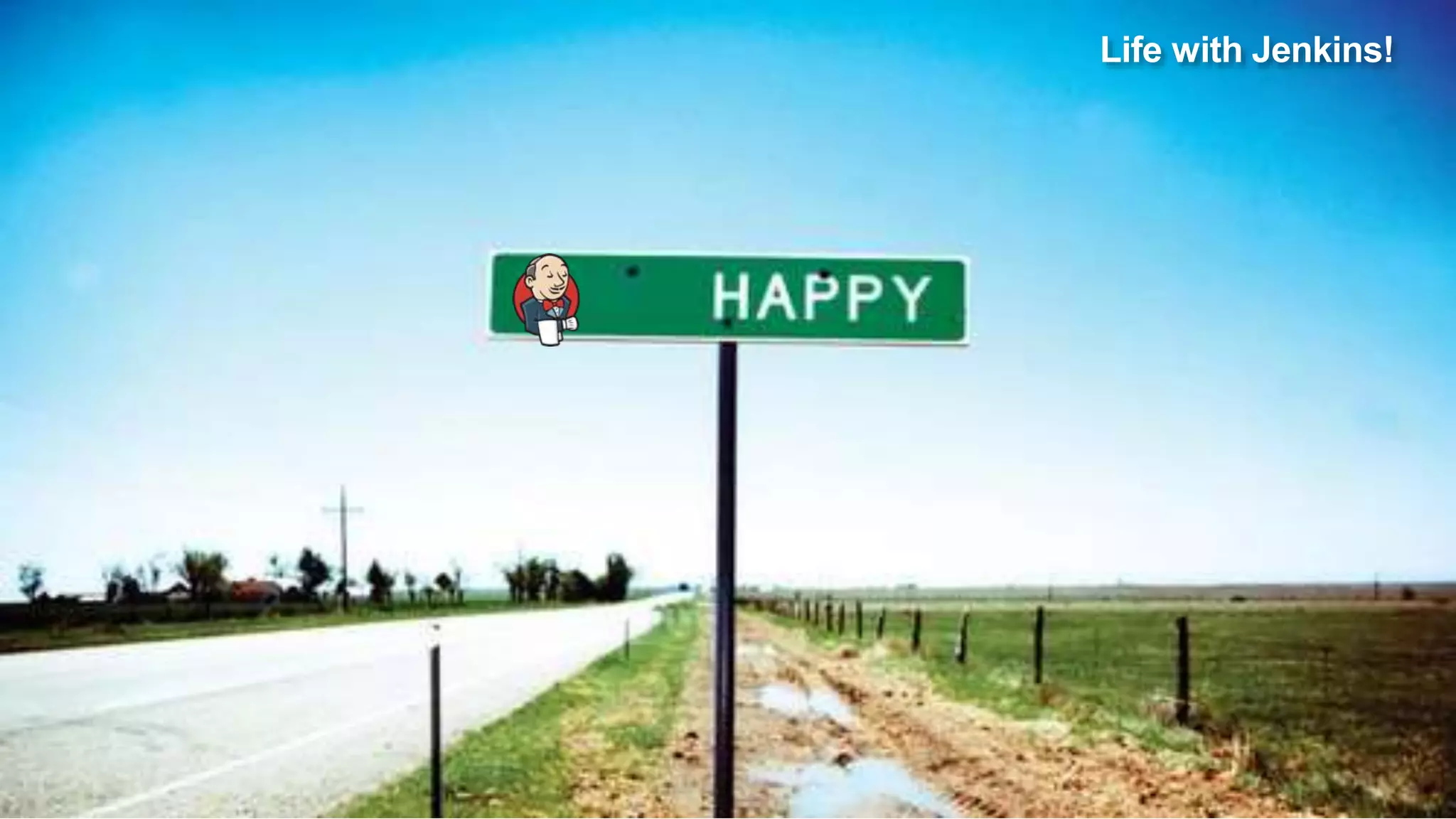 © Sauce Labs, Inc.
Life with Jenkins!
 