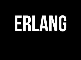 erlang
 