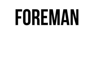 foreman
 