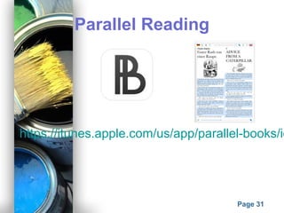 Powerpoint Templates
Page 31
Parallel Reading
https://itunes.apple.com/us/app/parallel-books/id
 