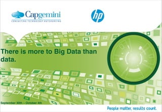 There is more to Big Data than
data.

September 30th – October 4th

 