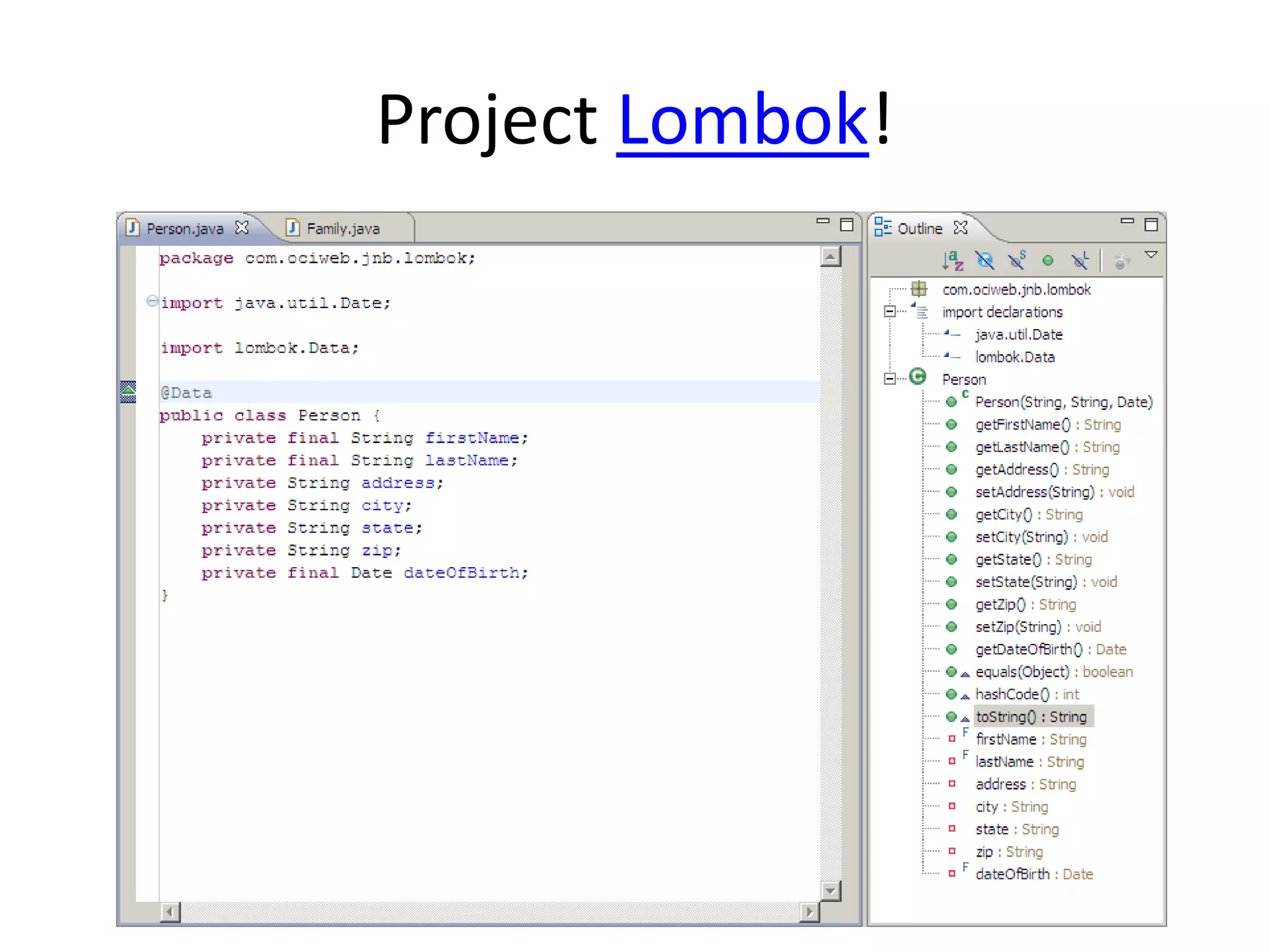 Project Lombok!
 