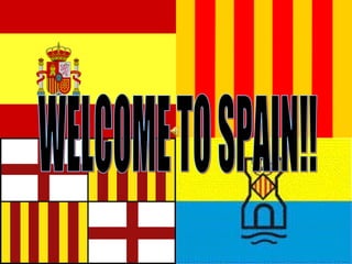 WELCOME TO SPAIN!! 