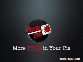 More  YOUR  in Your Pie 
