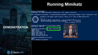 CONFIDENTIAL INFORMATION
DEMONSTRATION
17
Running Mimikatz
 