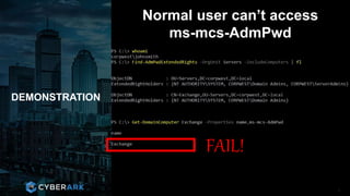 CONFIDENTIAL INFORMATION
DEMONSTRATION
8
Normal user can’t access
ms-mcs-AdmPwd
FAIL!
 