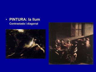 PINTURA: la llum Contrastada i diagonal 