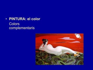PINTURA: el color Colors complementaris 