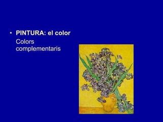 PINTURA: el color Colors complementaris 
