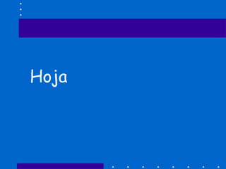 Hoja
 