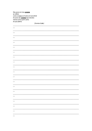 Meu povo em meu poema
se reflete
como a espiga se funde em terra fértil
Ao povo seu poema aqui devolvo
menos como quem canta
do que planta
(Ferreira Gullar)
______________________________________________________________________________________
__
______________________________________________________________________________________
__
______________________________________________________________________________________
__
______________________________________________________________________________________
__
______________________________________________________________________________________
__
______________________________________________________________________________________
__
______________________________________________________________________________________
__
______________________________________________________________________________________
__
______________________________________________________________________________________
__
______________________________________________________________________________________
__
______________________________________________________________________________________
__
______________________________________________________________________________________
__
______________________________________________________________________________________
__
______________________________________________________________________________________
__
______________________________________________________________________________________
__
______________________________________________________________________________________
__
______________________________________________________________________________________
__
______________________________________________________________________________________
__
______________________________________________________________________________________
__
 
