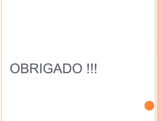 OBRIGADO !!!
 