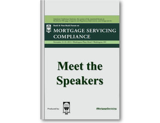 Meet the
Speakers
Produced by:

#MortgageServicing

 