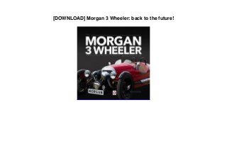 [DOWNLOAD] Morgan 3 Wheeler: back to the future!
 