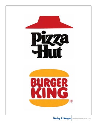 Wesley A. Morgan   CAREER BRANDING HIGHLIGHTS
 