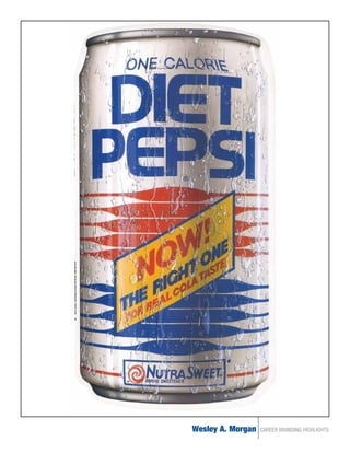 Wesley A. Morgan   CAREER BRANDING HIGHLIGHTS
 