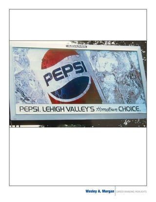 Wesley A. Morgan   CAREER BRANDING HIGHLIGHTS
 