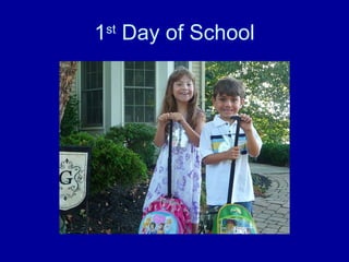 1 st  Day of School 