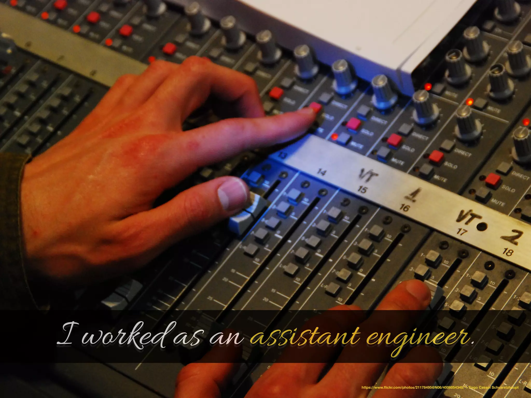 I worked as an assistant engineer. 
https://www.flickr.com/photos/21178495@N06/4006054349/">Tiago Cassol Schvarstzhaupt 
 