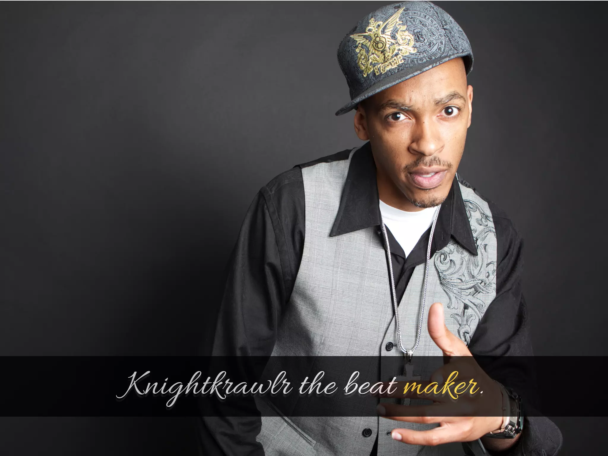 Knightkrawlr the beat maker. 
 