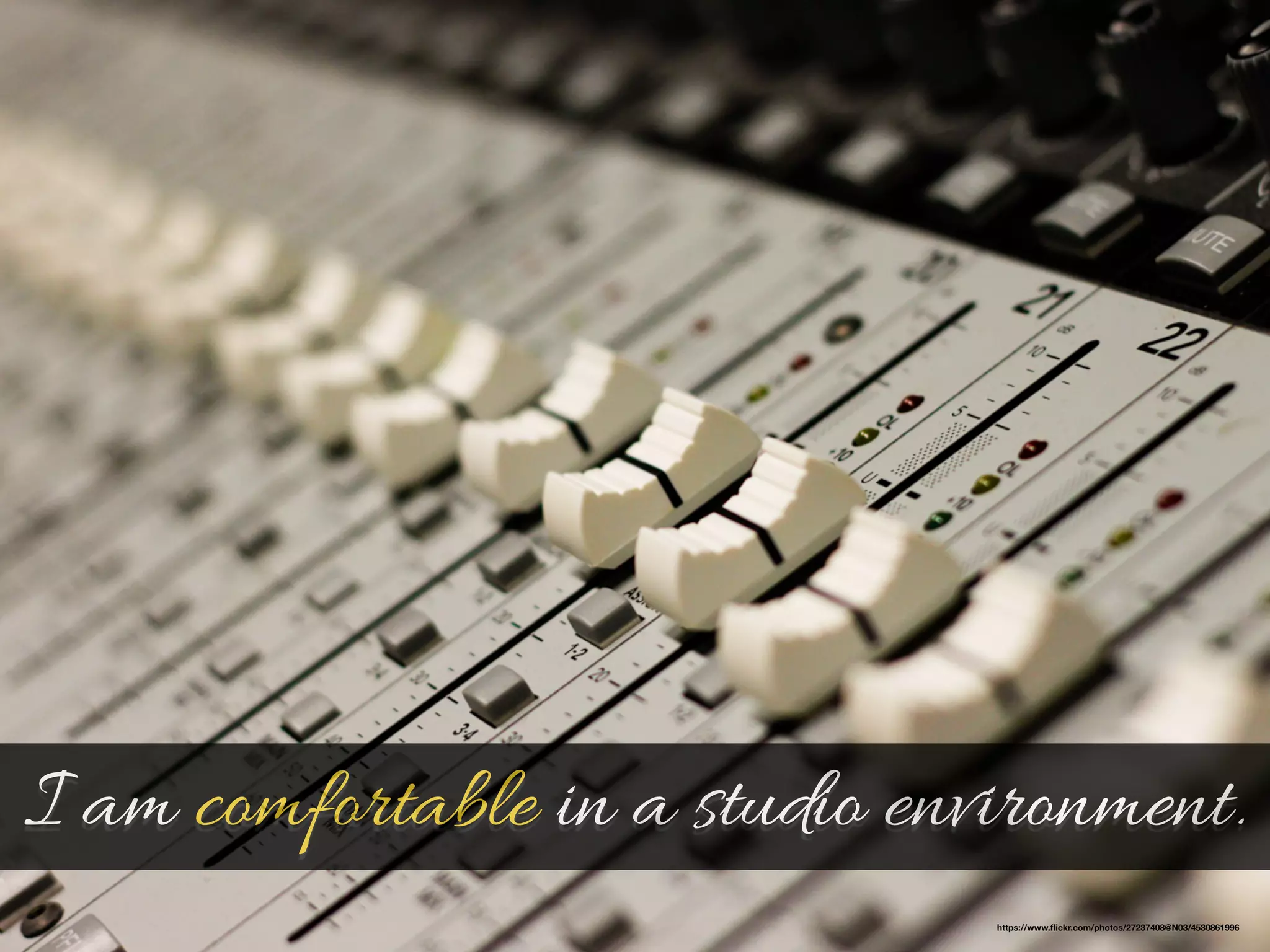 I am comfortable in a studio environment. 
https://www.flickr.com/photos/27237408@N03/4530861996 
 