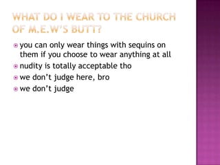  you can only wear things with sequins on
  them if you choose to wear anything at all
 nudity is totally acceptable tho
 we don’t judge here, bro
 we don’t judge
 