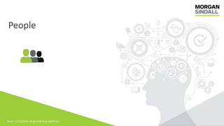 Your complete engineering partner.
People
 