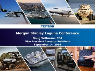 1
Morgan Stanley Laguna Conference
Doug Wilburne, CFA
Vice President Investor Relations
September 14, 2016
 