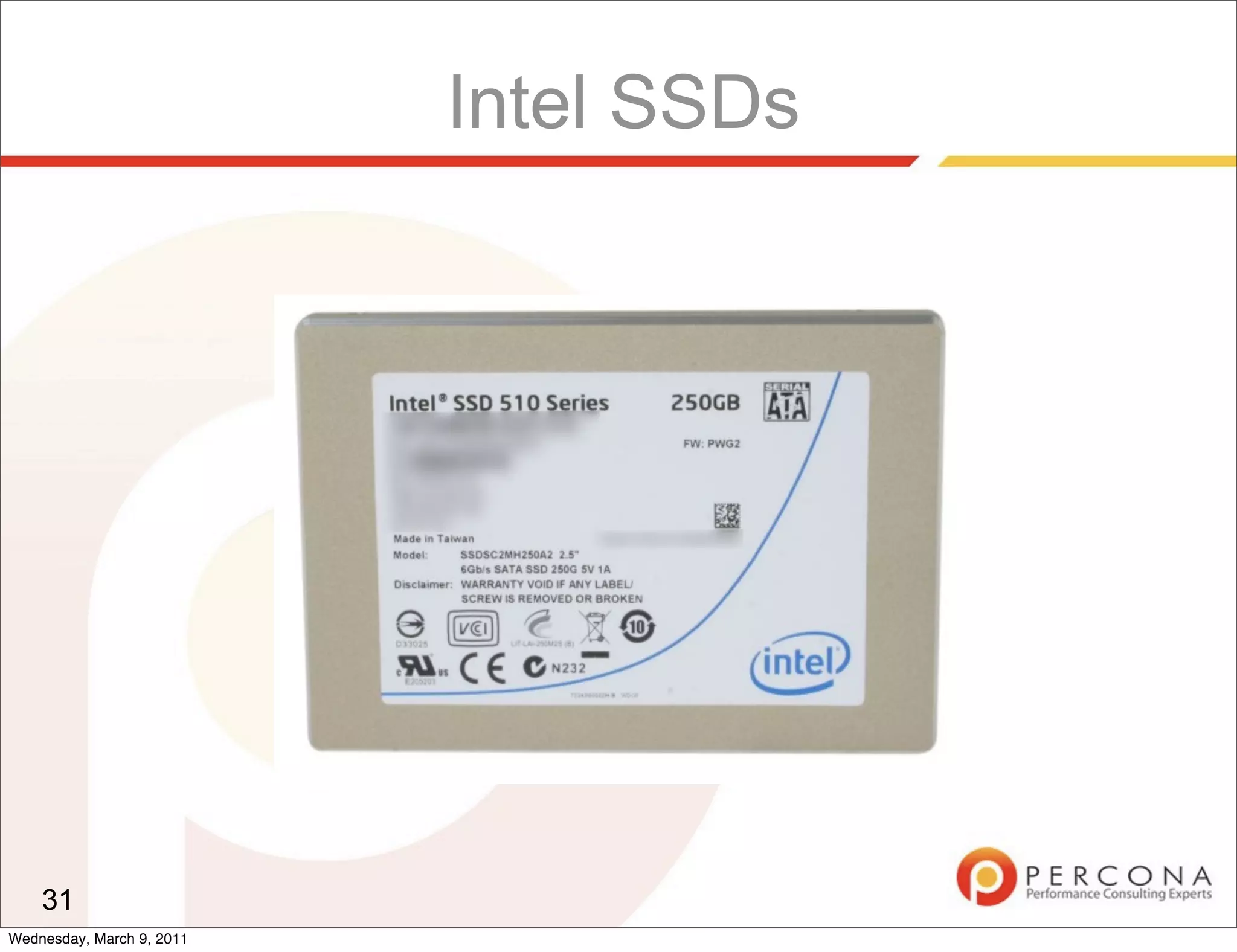 Intel SSDs




    31
Wednesday, March 9, 2011
 