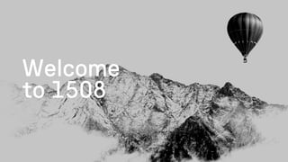 Welcome
to 1508
 