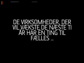 DE ER DYGTIGE TIL AT
forsimple kompleksitet
MORGENBOOSTER 13/06/13
 