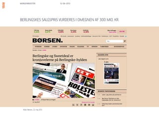 BERLINGSKES SALGSPRIS VURDERES I OMEGNEN AF 300 MIO. KR.
MORGENBOOSTER
Kilde: Børsen, 22. maj 2013
13/06/13
 