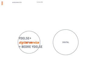 EN VISION: BANKERNE FLYTTER IND, HVOR BRUGERNE ER
MORGENBOOSTER 13/06/13
 