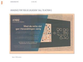 ANNONCE FOR YDELSE (KLASSISK ‘CALL TO ACTION’) - DIGITALISERET
MORGENBOOSTER
KPMG website
13/06/13
 