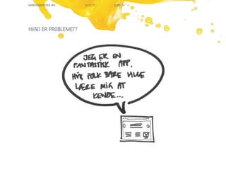 MORGENBOOSTER #6     6/22/11   SLIDE 24




HVAD ER PROBLEMET?
 