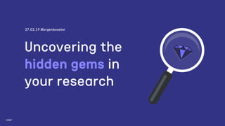 1508™
Uncovering the
hidden gems in
your research
1508™
27.02.19 Morgenbooster
 