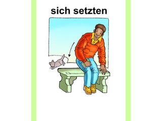 sich setzten