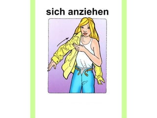 sich anziehen