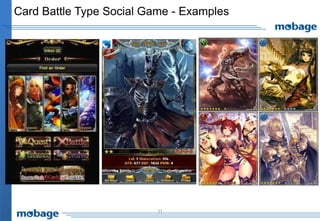 Card Battle Type Social Game - Examples
11
 