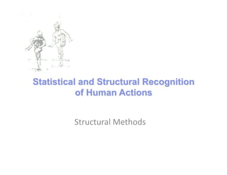 Structural	
  Methods	
  
 